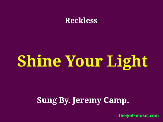 Shine Your Light Christian Song Lyrics