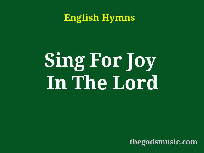 Sing For Joy In The Lord Christian Song Lyrics