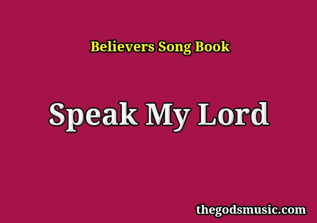 Speak My Lord Christian Song Lyrics