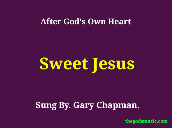 Sweet Jesus Christian Song Lyrics