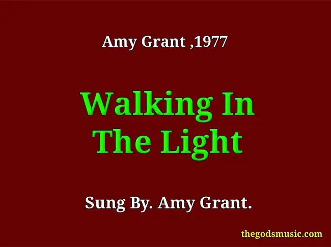 walk in the light christian song lyrics