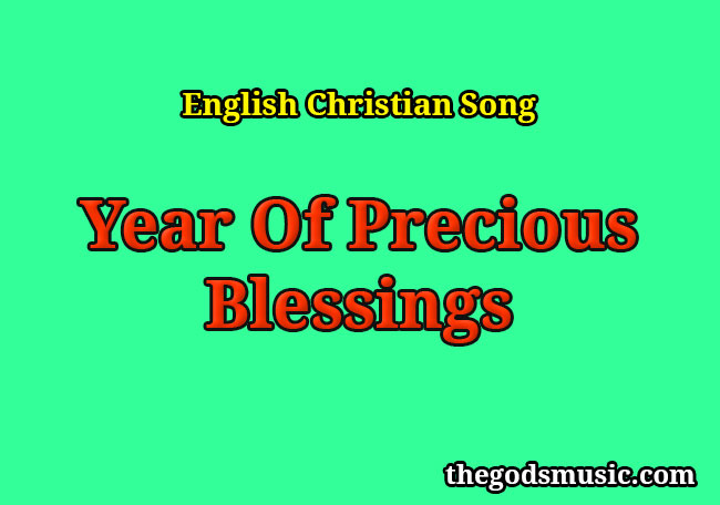 year-of-precious-blessings-christian-song-lyrics