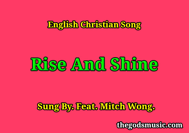 Rise And Shine English Christian Song Lyrics 