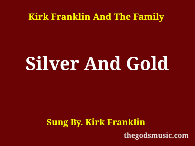 Silver And Gold Christian Song Lyrics