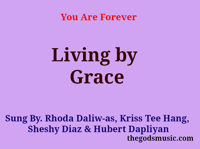 Living by Grace Christian Song Lyrics