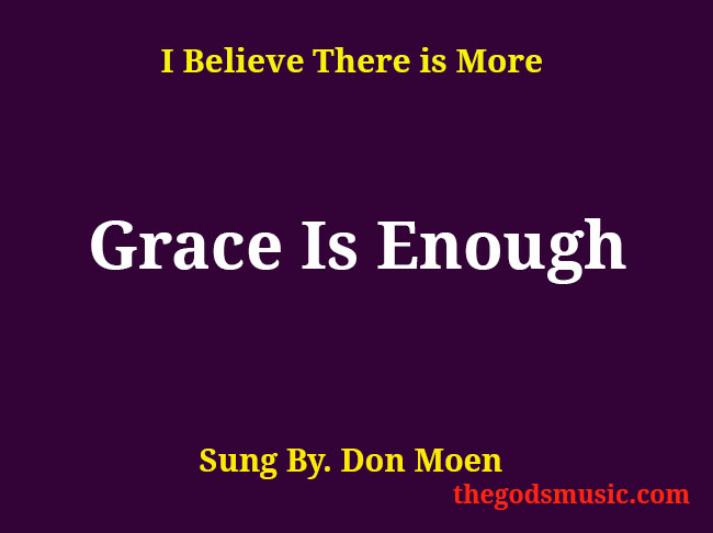 Grace Is Enough Christian Song Lyrics