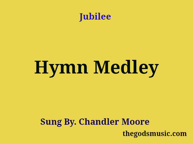 Hymn Medley Christian Song Lyrics