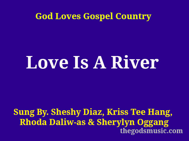 Love Is A River Christian Song Lyrics