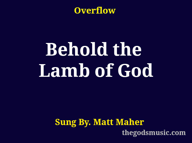 Behold The Lamb Of God Christian Song Lyrics