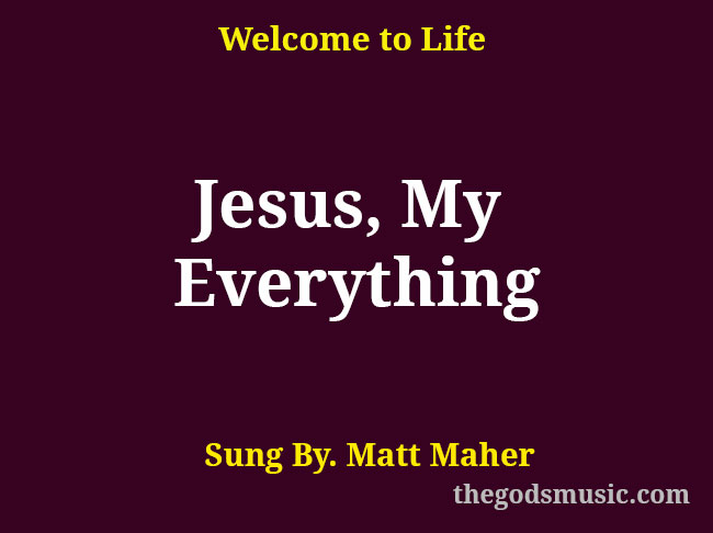 Jesus My Everything Christian Song Lyrics