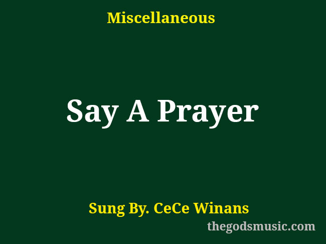 Say A Prayer Christian Song Lyrics