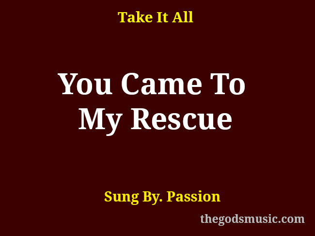 you-came-to-my-rescue-christian-song-lyrics