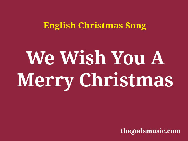 We Wish You A Merry Christmas Song Lyrics