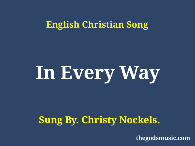 In Every Way Christian Song Lyrics