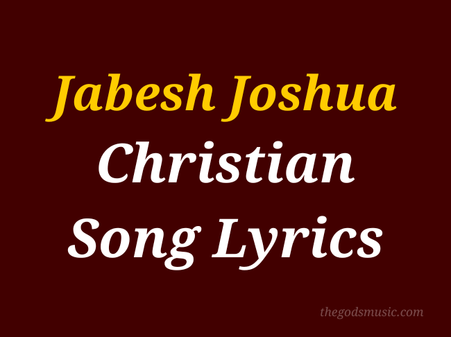 Jabesh Joshua Christian Songs Lyrics